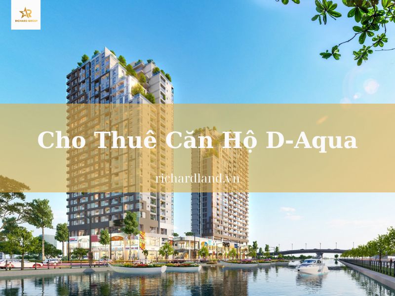 Cho Thuê Căn Hộ D-Aqua – Giá rẻ nhất, Full nội thất